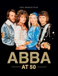 Cover: ABBA at 50 - Palazzo Editions Ltd