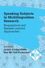 Cover: Speaking Subjects in Multilingualism Research - Multilingual Matters