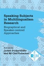 Cover: Speaking Subjects in Multilingualism Research - Multilingual Matters