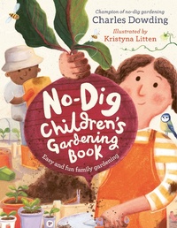 Abbildung von: The No-Dig Children's Gardening Book - Welbeck Children's Books