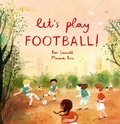 Cover: Let's Play Football! - Welbeck Children's Books