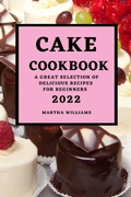 Cover: Cake Cookbook 2022 - MARTHA WILLIAMS