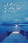 Cover: Let Widows Be Widows - Unsolicited Press