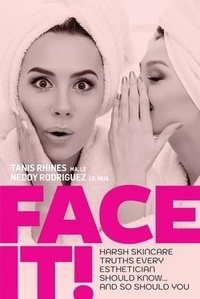 Abbildung von: Face It! Harsh Skincare Truths Every Esthetician Should Know... And So Should You - Mindful Eve