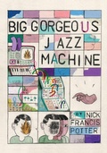 Cover: Big Gorgeous Jazz Machine - Driftwood Press