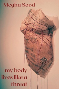 Abbildung von: My Body Lives Like a Threat - FlowerSong Press