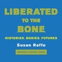 Cover: Liberated to the Bone - AK Press