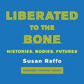 Cover: Liberated to the Bone - AK Press