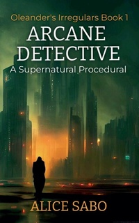 Enlarge image Cover: Arcane Detective - Alice Sabo