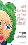 Cover: "... jetzt br&auml;uchten wir 'nen Pflegedienst" - R&uuml;ckenwind Pflegedienst