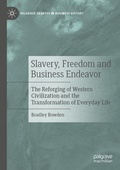 Cover: Slavery, Freedom and Business Endeavor - Palgrave Macmillan