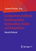 Abbildung von: Sozialpartnerschaftliche Handlungsfelder: Kontinuitäten, Brüche und Perspektiven - Springer VS