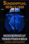 Cover: Magnus Behringer auf fremden Pfaden in Berlin: S&uuml;ndenpfuhl Berlin 1 - epubli