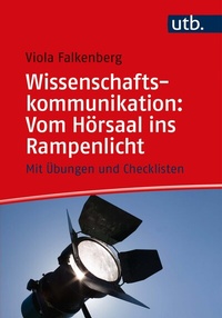 Abbildung von: Wissenschaftskommunikation: Vom Hörsaal ins Rampenlicht - UTB