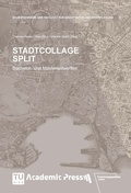Cover: STADTCOLLAGE SPLIT - TU Wien Academic Press