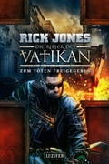 Cover: ZUM T&Ouml;TEN FREIGEGEBEN (Die Ritter des Vatikan 10) - Luzifer-Verlag