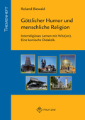 Cover: G&ouml;ttlicher Humor und menschliche Religion - Militzke Verlag GmbH