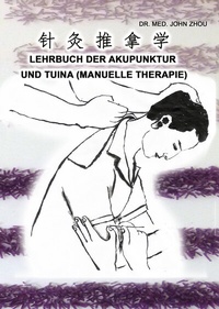 Abbildung von: Lehrbuch der Akupunktur und Tuina (Manuelle Therapie) - Ost-Zhou