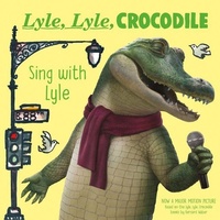 Enlarge image Cover: Lyle, Lyle, Crocodile: Sing with Lyle - HarperCollins