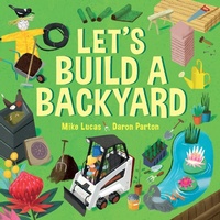 Enlarge image Cover: Let's Build a Backyard - Lothian Children's Books