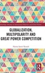 Cover: Globalization, Multipolarity and Great Power Competition - Routledge