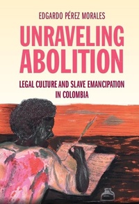 Abbildung von: Unraveling Abolition - Cambridge University Press
