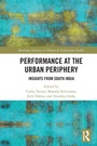 Cover: Performance at the Urban Periphery - Routledge