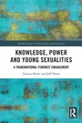 Cover: Knowledge, Power and Young Sexualities - Routledge