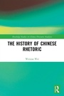 Cover: The History of Chinese Rhetoric - Routledge