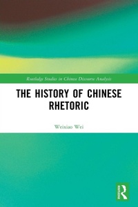 Enlarge image Cover: The History of Chinese Rhetoric - Routledge