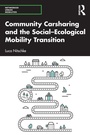 Cover: Community Carsharing and the Social-Ecological Mobility Transition - Routledge