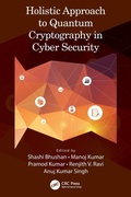 Cover: Holistic Approach to Quantum Cryptography in Cyber Security - CRC Press