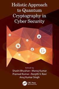 Enlarge image Cover: Holistic Approach to Quantum Cryptography in Cyber Security - CRC Press