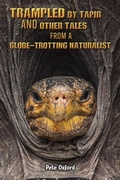 Cover: Trampled by Tapir and Other Tales from a Globe-Trotting Naturalist - Austin Macauley Publishers Ltd