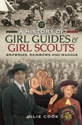 Cover: A History of Girl Guides and Girl Scouts - Pen & Sword History