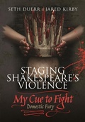 Cover: Staging Shakespeare's Violence: My Cue to Fight - Pen & Sword History