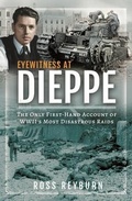 Cover: Eyewitness at Dieppe - Pen & Sword History