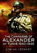 Cover: The Campaigns of Alexander of Tunis, 1940-1945 - Pen & Sword Military