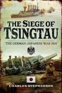Enlarge image Cover: The Siege of Tsingtau - Pen & Sword Military