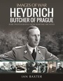 Cover: Heydrich: Butcher of Prague - Pen & Sword Military