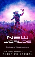 Cover: New Worlds : Stories and Tales to Astound - Chris Philbrook