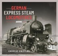 Cover: German Express Steam Locomotives - Pen & Sword Transport
