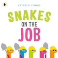 Cover: Snakes on the Job - Walker Books Ltd