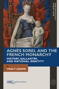 Cover: Agnes Sorel and the French Monarchy - Arc Humanities Press