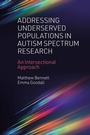 Cover: Addressing Underserved Populations in Autism Spectrum Research - Emerald Publishing Limited