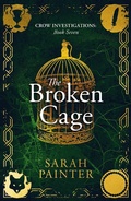 Cover: The Broken Cage (Crow Investigations, #7) - Siskin Press