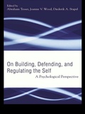 Cover: Building, Defending, and Regulating the Self - Psychology Press Ltd
