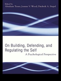 Enlarge image Cover: Building, Defending, and Regulating the Self - Psychology Press Ltd