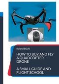 Cover: How to buy and fly a quadcopter drone - Books on Demand