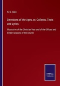 Cover: Devotions of the Ages, or, Collects, Texts and Lyrics - Salzwasser-Verlag